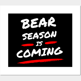 Bear season is Coming! Posters and Art